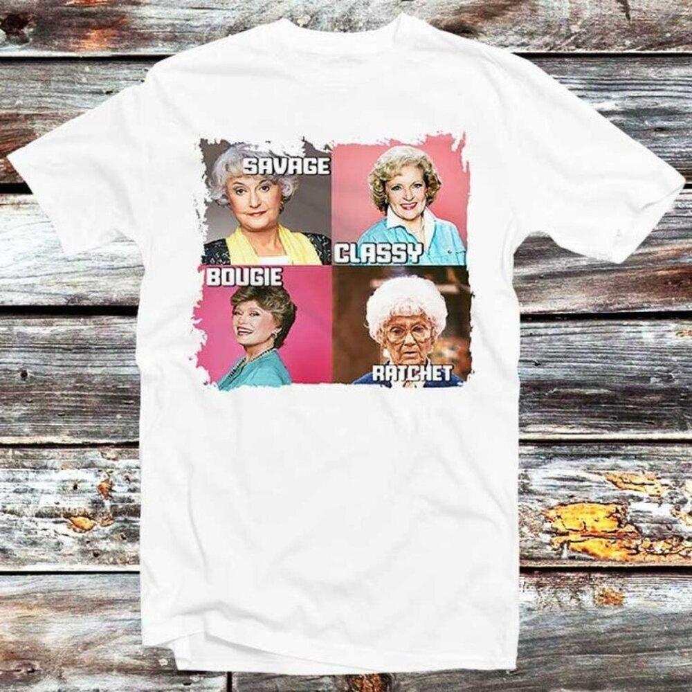 Golden Girls Savage Classy Bougie Ratchet Quote T-Shirt